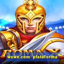 wxwx.com plataforma de jogos